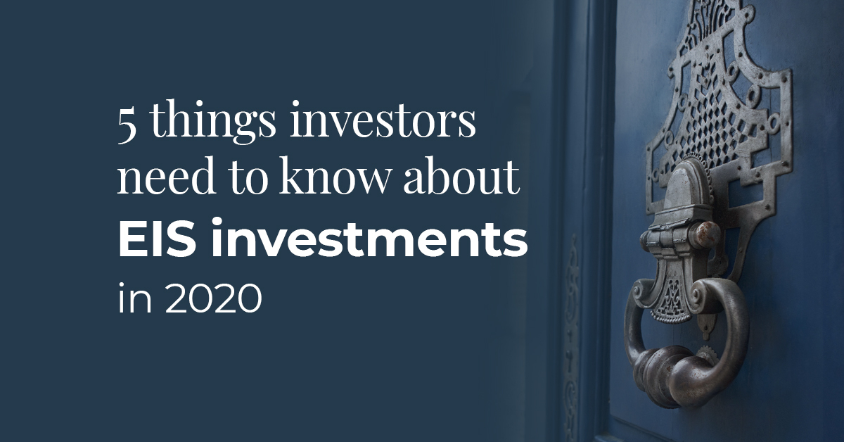 5 things investors need to know about EIS investments in 2020 GCV